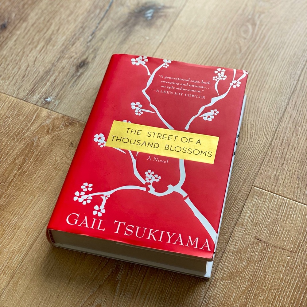 The Street of a Thousand Blossoms. Hardcover Novel by Gail Tsukiyama.